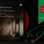 Portada de La península de las casas vacías, de David Uclés, reseña literaria