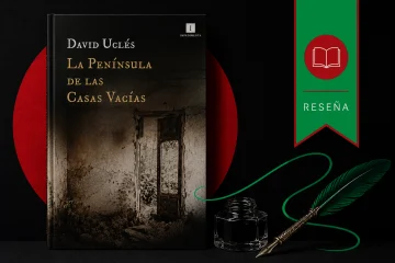 Portada de La península de las casas vacías, de David Uclés, reseña literaria
